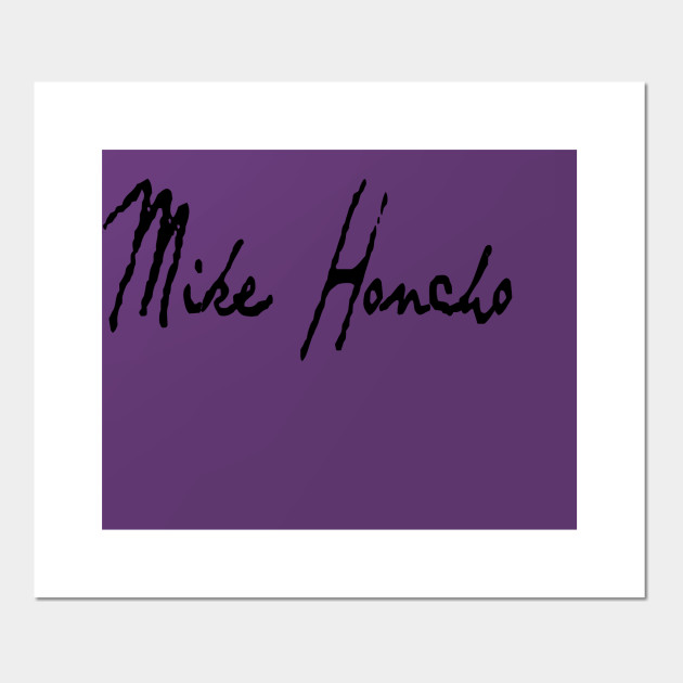 Who is mike honcho